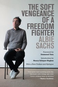 Cover: The Soft Vengeance of a Freedom Fighter - University of California Press