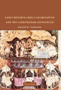 Cover: Early Medieval Bible Illumination and the Ashburnham Pentateuch - Cambridge University Press