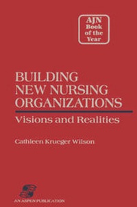 Bild: Building New Nursing Organizations: Visions And Realities - Aspen Publishers Inc.,U.S.