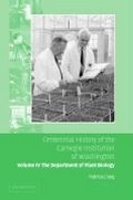 Cover: Centennial History of the Carnegie Institution of Washington: Volume 4, The Department of Plant Biology - Cambridge University Press