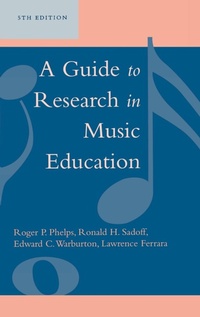 Enlarge image Cover: A Guide to Research in Music Education - Scarecrow Press