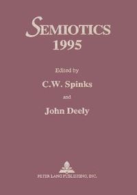 Enlarge image Cover: Semiotics 1995 - Peter Lang Verlag