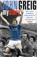 Cover: John Greig: My Story - Headline Book Publishing