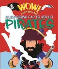 Cover: Wow! Surprising Facts about Pirates - Kingfisher Books Ltd