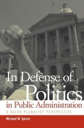 Cover: In Defense of Politics in Public Administration - The University of Alabama Press
