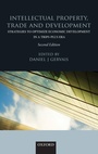Cover: Intellectual Property, Trade and Development - Oxford University Press