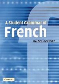 Enlarge image Cover: A Student Grammar of French - Cambridge University Press