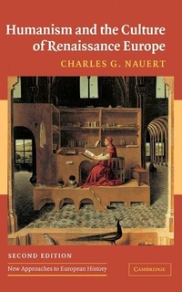 Enlarge image Cover: Humanism and the Culture of Renaissance Europe - Cambridge University Press