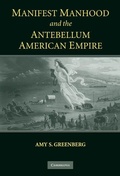 Cover: Manifest Manhood and the Antebellum American Empire - Cambridge University Press