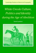 Cover: White Creole Culture, Politics and Identity during the Age of Abolition - Cambridge University Press