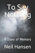 Cover: To Say Nothing - Robert David Neil Hansen