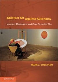 Enlarge image Cover: Abstract Art Against Autonomy - Cambridge University Press