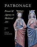 Cover: Patronage, Power, and Agency in Medieval Art - Index of Christian Art, Dept. of Art and Archaeology, Princeton University