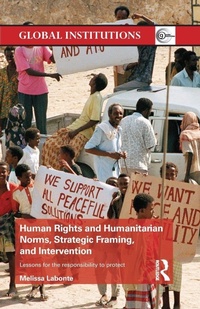 Enlarge image Cover: Human Rights and Humanitarian Norms, Strategic Framing, and Intervention - Routledge