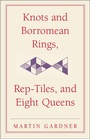 Cover: Knots and Borromean Rings, Rep-Tiles, and Eight Queens - Cambridge University Press