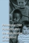 Cover: Pathological Child Psychiatry and the Medicalization of Childhood - Routledge
