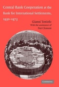 Cover: Central Bank Cooperation at the Bank for International Settlements, 1930-1973 - Cambridge University Press