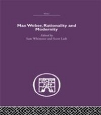 Enlarge image Cover: Max Weber, Rationality and Modernity - Routledge