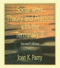 Enlarge image Cover: Social Work Theory and Practice with the Terminally Ill - Psychology Press Ltd