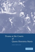 Cover: Drama at the Courts of Queen Henrietta Maria - Cambridge University Press