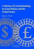 Cover: A History of Central Banking in Great Britain and the United States - Cambridge University Press