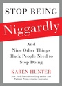 Cover: Stop Being Niggardly - Gallery Books/Karen Hunter Publishing