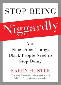 Enlarge image Cover: Stop Being Niggardly - Gallery Books/Karen Hunter Publishing