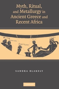 Enlarge image Cover: Myth, Ritual and Metallurgy in Ancient Greece and Recent Africa - Cambridge University Press