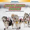 Cover: Alaskan Iditarod Adventure - Rosen Classroom