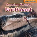 Cover: Amazing Snakes of the Northeast - PowerKids Press