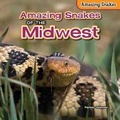 Cover: Amazing Snakes of the Midwest - PowerKids Press