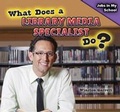Cover: What Does a Library Media Specialist Do? - PowerKids Press