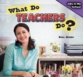 Cover: What Do Teachers Do? - PowerKids Press