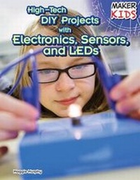 Abbildung von: High-Tech DIY Projects with Electronics, Sensors, and LEDs - PowerKids Press