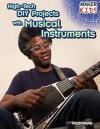 Abbildung von: High-Tech DIY Projects with Musical Instruments - PowerKids Press