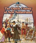 Cover: The Dutch Colony of New Netherland - PowerKids Press