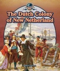 Enlarge image Cover: The Dutch Colony of New Netherland - PowerKids Press
