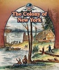 Cover: The Colony of New York - PowerKids Press