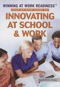 Cover: Step-By-Step Guide to Innovating at School and Work - Rosen Young Adult