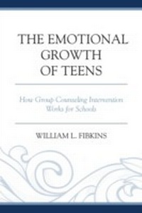 Abbildung von: The Emotional Growth of Teens - Rowman & Littlefield Publishers
