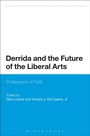 Cover: Derrida and the Future of the Liberal Arts - Bloomsbury Academic