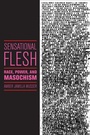 Bild: Sensational Flesh - New York University Press