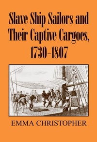 Abbildung von: Slave Ship Sailors and Their Captive Cargoes, 1730-1807 - Cambridge University Press
