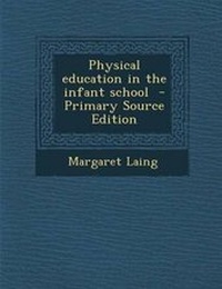 Enlarge image Cover: Physical Education in the Infant School - Nabu Press