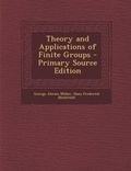 Cover: Theory and Applications of Finite Groups - Nabu Press