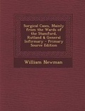 Cover: Surgical Cases, Mainly from the Wards of the Stamford, Rutland & General Infirmary - Nabu Press