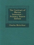 Cover: The Contract of Marine Insurance - Nabu Press