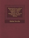 Cover: Memorias de Un Oficial del Ejercito Espanol; Campanas Contra Bolivar y Los Separatistas de Amrica - Primary Source Edition - Nabu Press