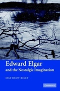 Cover: Edward Elgar and the Nostalgic Imagination - Cambridge University Press