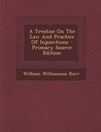 Abbildung von: A Treatise on the Law and Practice of Injunctions - Nabu Press